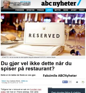 Det finnes noen takt og tone regler man bør være observant på når man besøker restauranter.